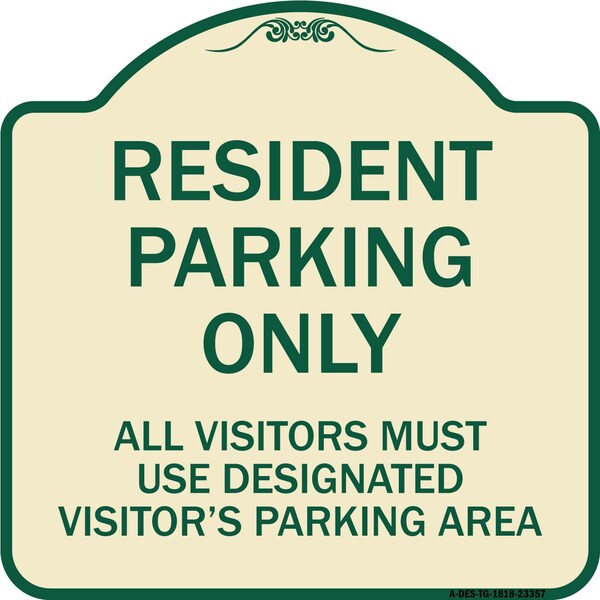 Signmission Parking Resident Parking Only All Visitors Must Use Designated Visitors Parking Area, TG-1818-23357 A-DES-TG-1818-23357 - main